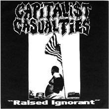 Capitalist Casualties : Raised Ignorant